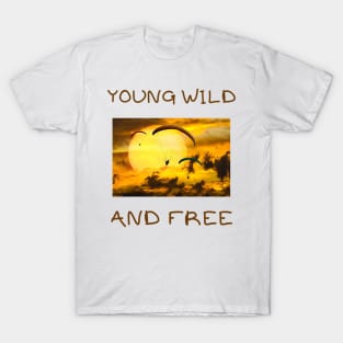 Young wild and free T-Shirt